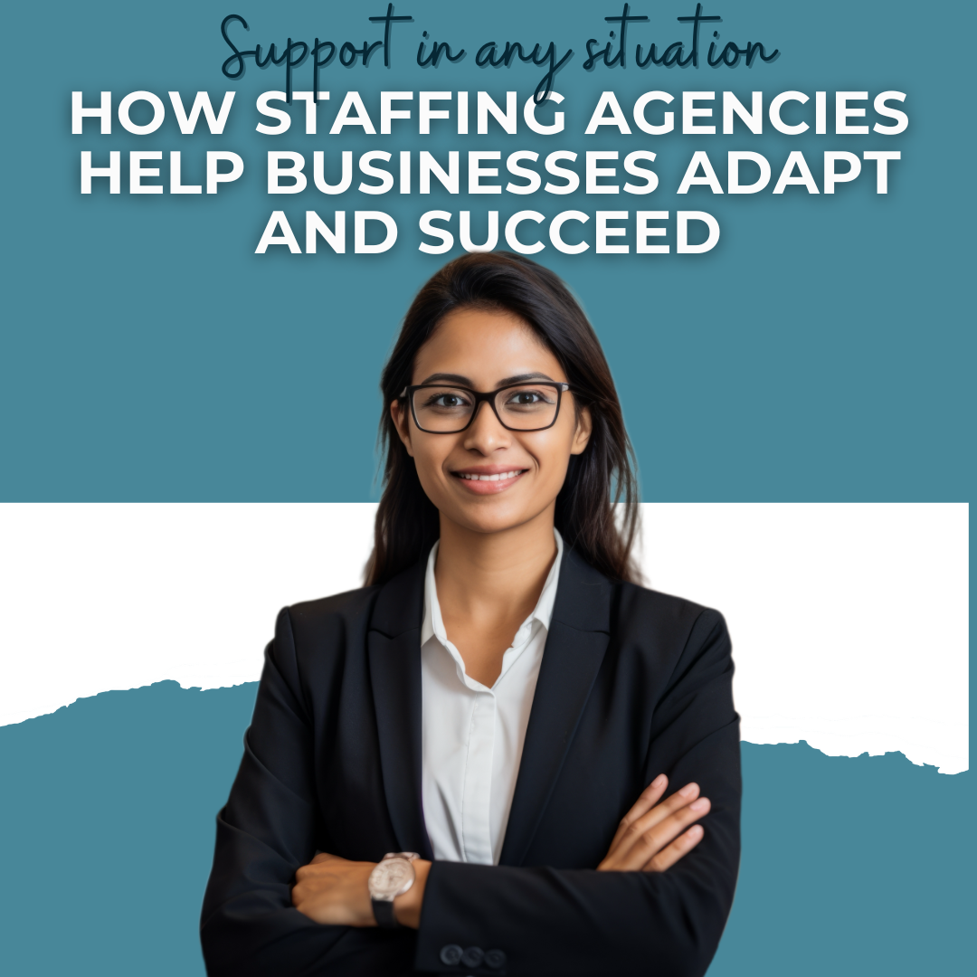 Help Need Staff Support in Any Situation: How Staffing Agencies Help Businesses Adapt ...